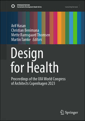 Design for Health: Proceedings of the UIA World Congress of Architects Copenhagen 2023