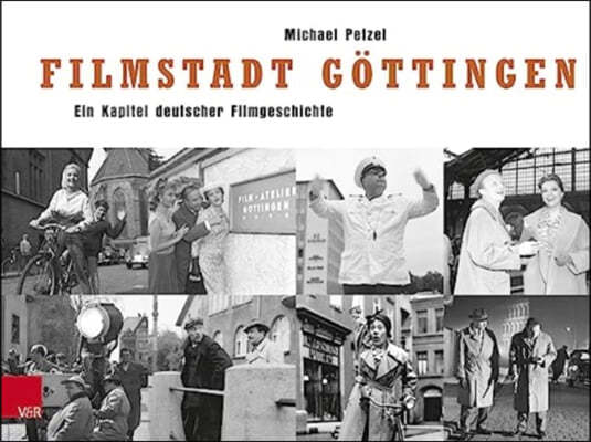 Filmstadt Gottingen: Ein Kapitel Deutscher Filmgeschichte