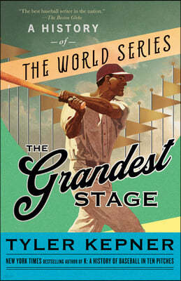 The Grandest Stage: A History of the World Series