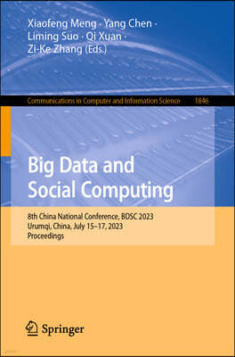 Big Data and Social Computing: 8th China National Conference, Bdsc 2023, Urumqi, China, July 15-17, 2023, Proceedings