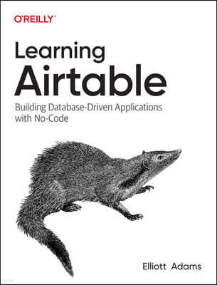 Learning Airtable: Building Database-Driven Applications with No-Code