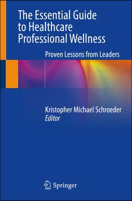 The Essential Guide to Healthcare Professional Wellness