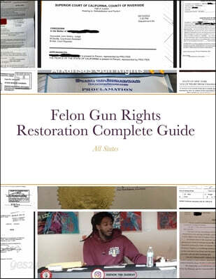 Felon Gun Rights Restoration Complete Guide: All States