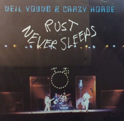 닐 영 앤 크레이지 호스 (Neil Young & Crazy Horse) -  Rust Never Sleeps(US발매)