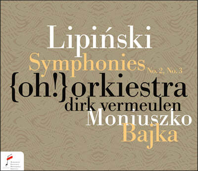 Dirk Vermeulen 카롤 리핀스키: 교향곡 / 스타니슬라프 모뉴슈코: 연주회용 서곡 (Lipinski: Symphony in C major, B-flat major / Moniuszko: Concert Overture 'Bajka')