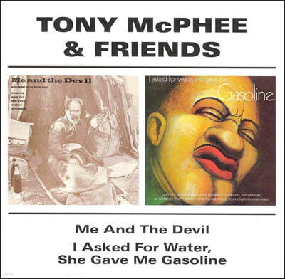 Tony McPhee & Friends - Me And The Devil / I Asked For Water, She Gave Me Gasoline