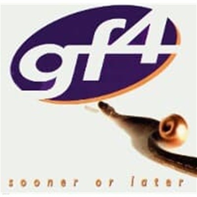 GF4 / Sooner Or Later (수입/Single)