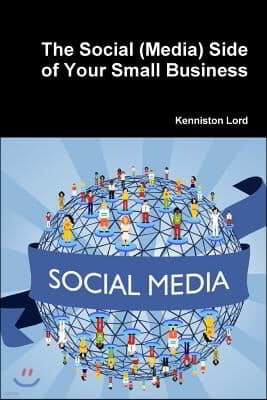 The Social (Media) Side of Your Small Business