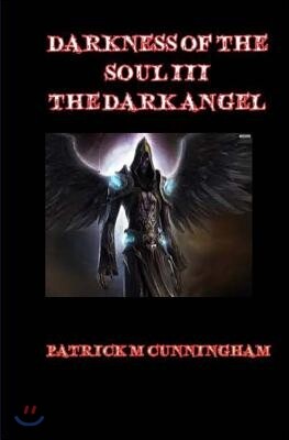 Createspace Darkness of the Soul III the Dark Angel
