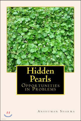 Hidden Pearls: Opportunities in Problems