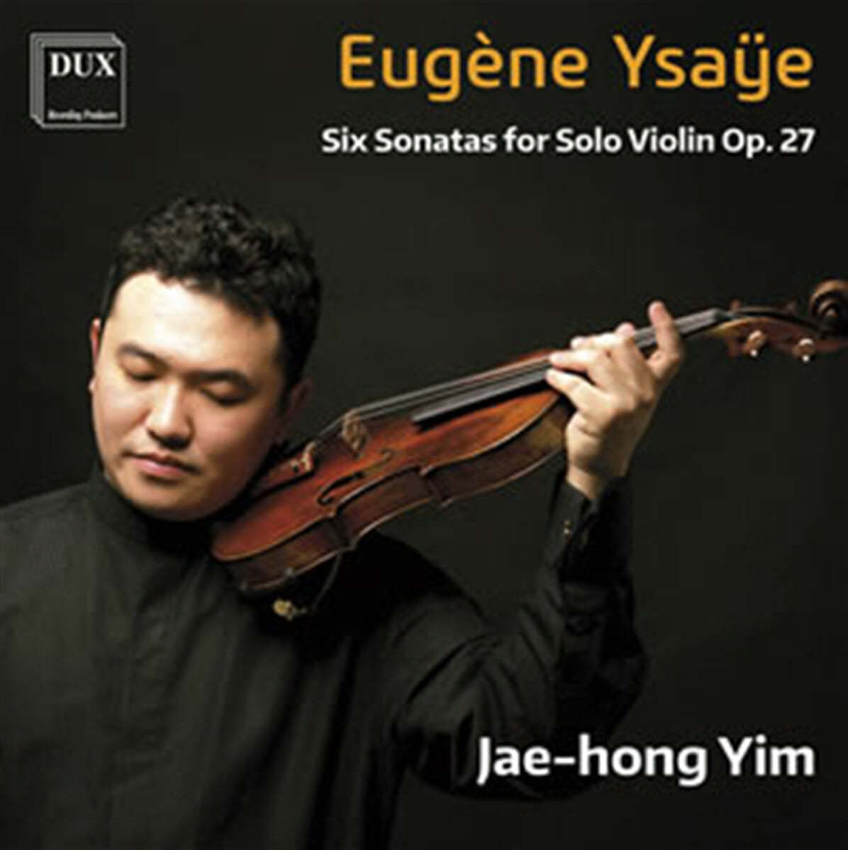 임재홍 - 이자이: 솔로 바이올린을 위한 6개의 소나타 (Ysaye: Six Sonatas for Solo Violin Op. 27)