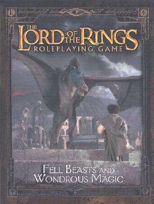 The Lord of the Rings Roleplaying Game: Fell Beasts and Wonderous Magic