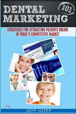 Dental Marketing 101: Strategies For Attracting Patients In Today's Competitive Market