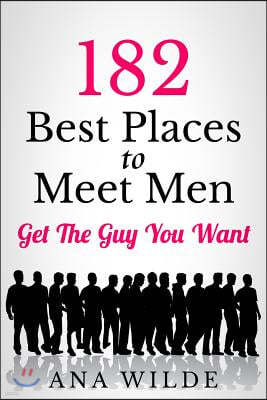 182 Best Places To Meet Men: Get The Guy You Want