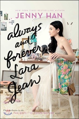 [߰] To All the Boys Ive Loved Before #3 : Always and Forever, Lara Jean