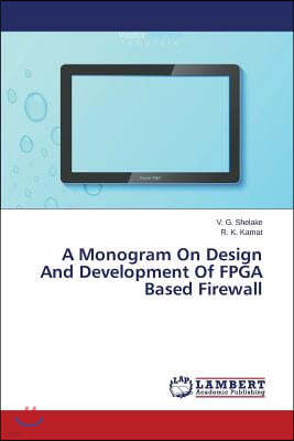 A Monogram On Design And Development Of FPGA Based Firewall