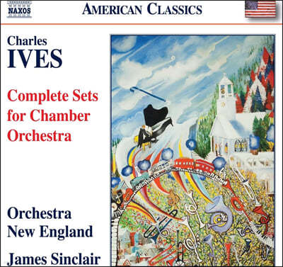 James Sinclair 찰스 아이브즈: 실내 오케스트라를 위한 세트 작품 (전곡) (Charles Ives: Complete Sets For Chamber Orchestra)
