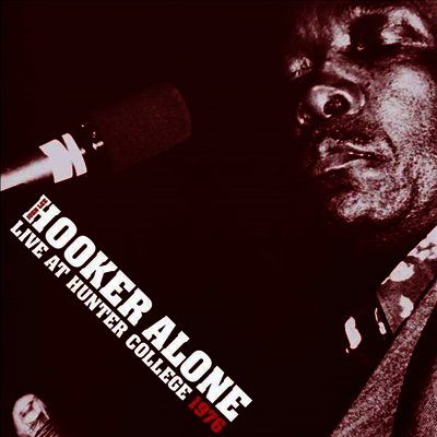 John Lee Hooker — Alone: Live At Hunter College 1976 (Gatefold) 앨범 커버