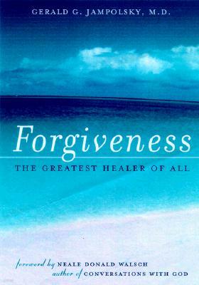 Forgiveness: The Greatest Healer of All