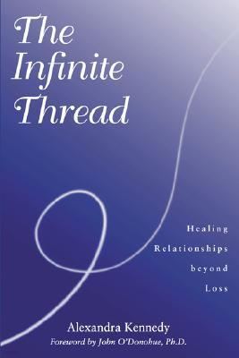 The Infinite Thread: Healing Relationships Beyond Loss