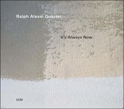 Ralph Alessi Quartet — It's Always Now 앨범 커버