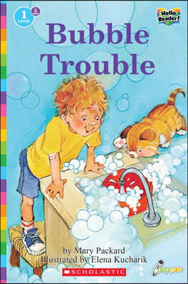 Scholastic Hello Reader Level 1 #06: Bubble Trouble (Book + StoryPlus QR)