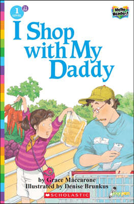 Scholastic Hello Reader Level 1 #21: I Shop With My Daddy (Book + StoryPlus QR)