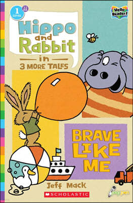Scholastic Hello Reader Level 1 #22: Hippo & Rabbit is Brave Like Me (Book + StoryPlus QR)