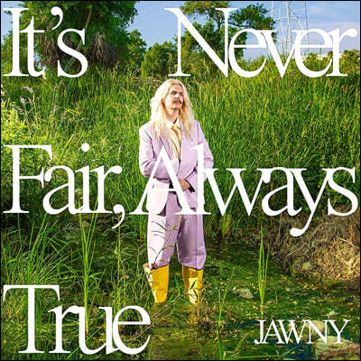 Jawny — 1집 It's Never Fair, Always True 앨범 커버