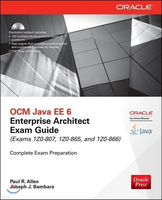 Ocm Java Ee 6 Enterprise Architect Exam Guide (Exams 1z0-807, 1z0-865 & 1z0-866) [With CDROM]