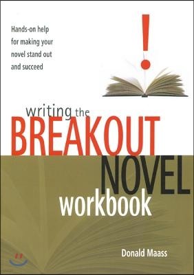 Writing the Breakout Novel Workbook: Hands-On Help for Making Your Novel Stand Out and Succeed