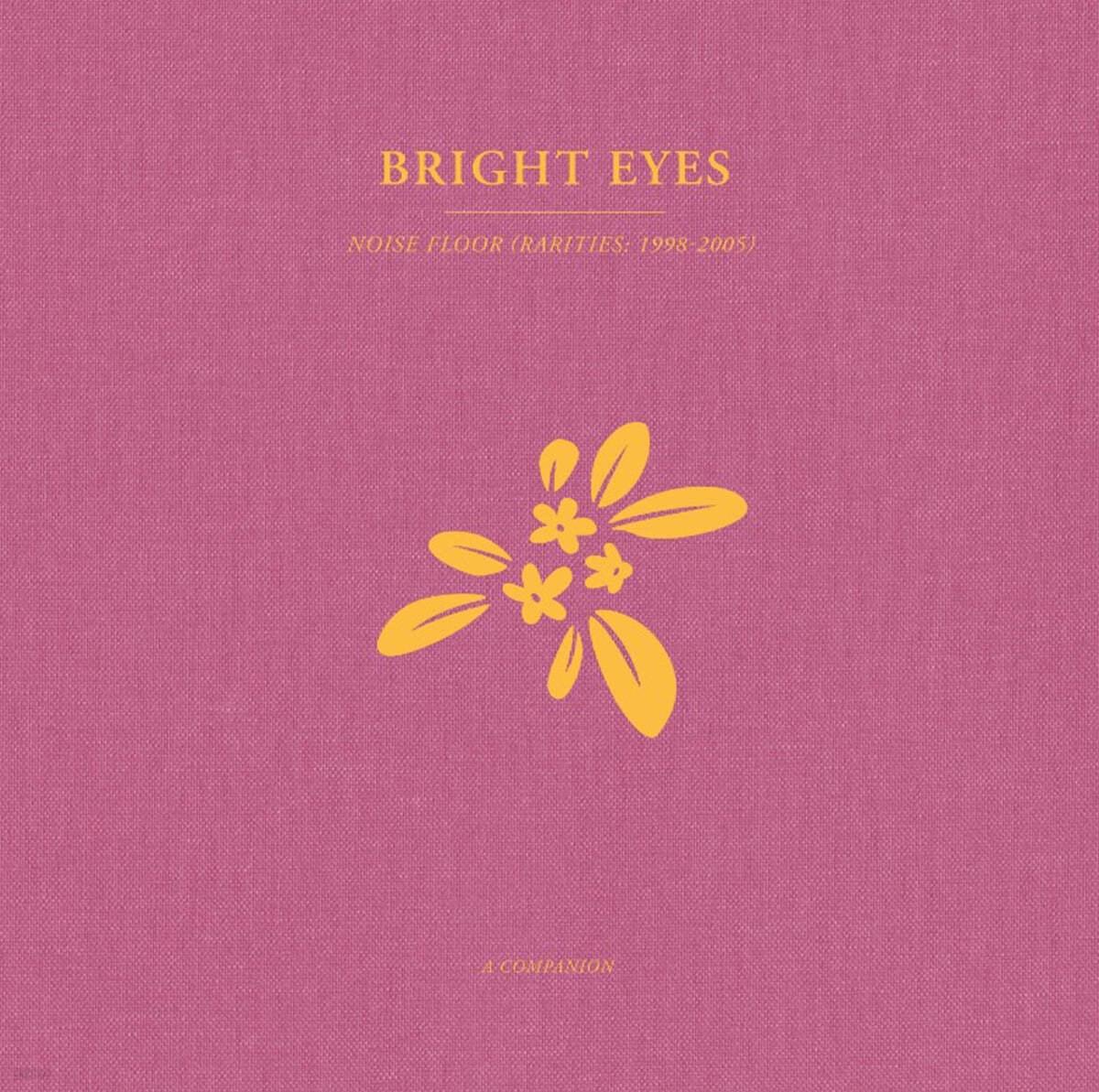 Bright Eyes (브라이트 아이즈) - Noise Floor: A Companion [골드 컬러 LP]