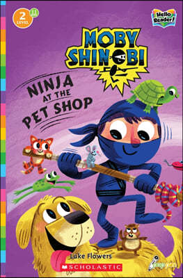 Scholastic Hello Reader Level 2 #11: Moby Shinobi : Ninja at the Pet Shop (Book + StoryPlus QR)