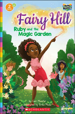 Scholastic Hello Reader Level 2 #12: Ruby and the Magic Garden (Book + StoryPlus QR)
