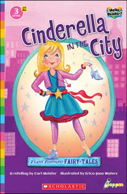 Scholastic Hello Reader Level 3 #27: Flash Forward Fairy Tales: Cinderella in the City (Book + StoryPlus QR)