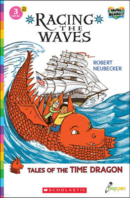Scholastic Hello Reader Level 3 #29: Tales of the Time Dragon : Racing the Waves (Book + StoryPlus QR)