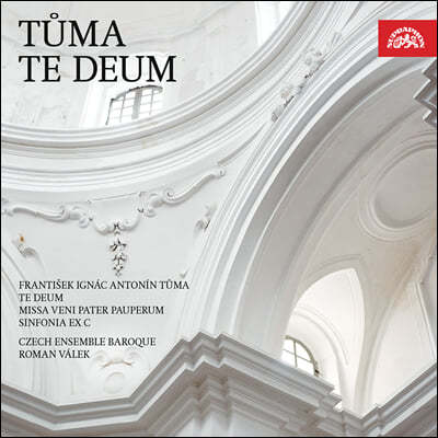 Roman Valek 프란티셰크 투마: 테 데움, 미사곡, 신포니아 C장조 (Frantisek Tuma: Te Deum, Missa Veni Pater pauperum)