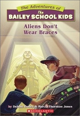 Aliens Don't Wear Braces