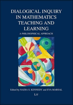 Dialogical Inquiry in Mathematics Teaching and Learning: A Philosophical Approach
