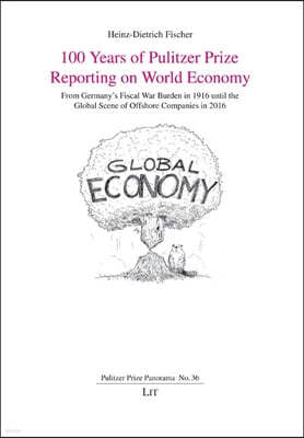 100 Years of Pulitzer Prize Reporting on World Economy