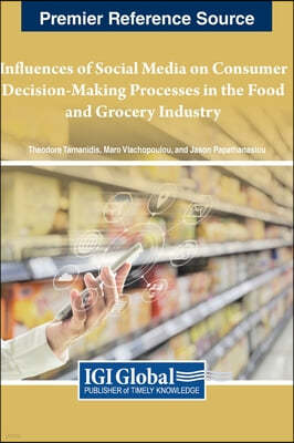 Influences of Social Media on Consumer Decision-Making Processes in the Food and Grocery Industry