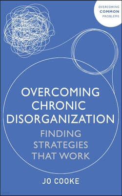 The Overcoming Chronic Disorganization