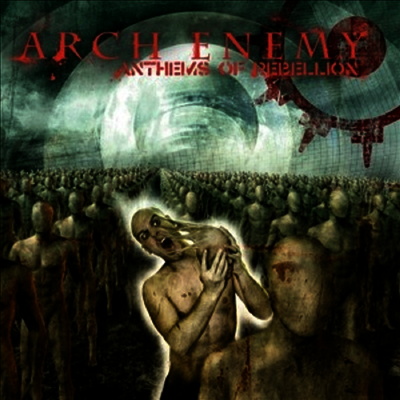 Arch Enemy — Anthems Of Rebellion (Reissue) 앨범 커버
