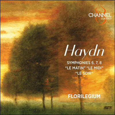 Florilegium 하이든: 교향곡 6번 '아침', 7번 '정오', 8번 '저녁' (Haydn: Symphonies 6, 7, 8)
