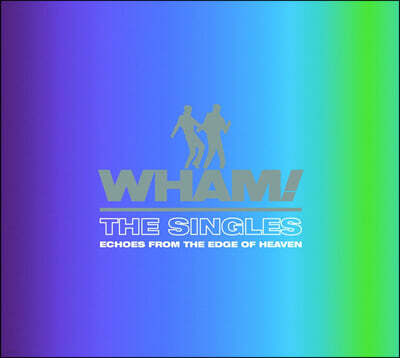 Wham! — The Singles : Echoes From The Edge Of Heaven 앨범 커버