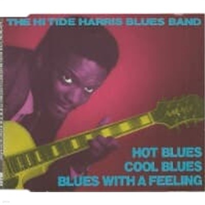 Hi Tide Harris Blues Band / Hot Blues Cool Blues Blues With A Feeling (Mini CD/일본수입)