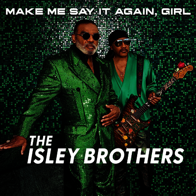 Isley Brothers — Make Me Say It Again Girl 앨범 커버