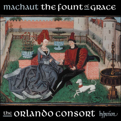 The Orlando Consort   :   (Machaut: The Fount Of Grace)