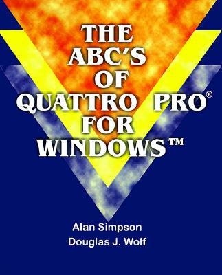 The ABC's of Quattro Pro for Windows