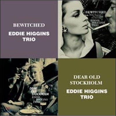 Eddie Higgins Trio - Bewitched + Dear Old Stockholm (The Best Coupling Series)